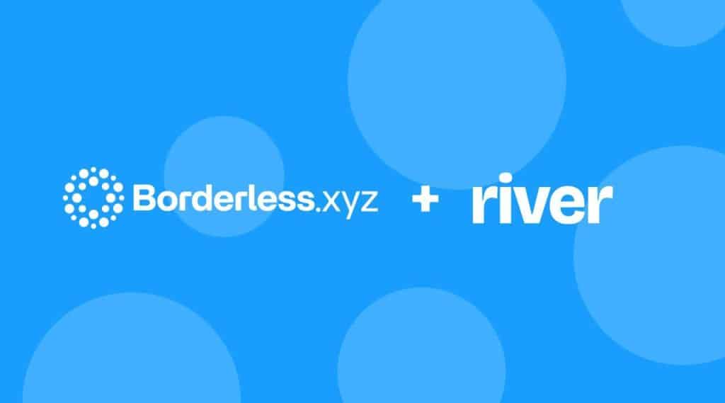 River.app Joins the Borderless.xyz Network, Unlocking Stablecoin to Fiat Payouts Across Global Markets
