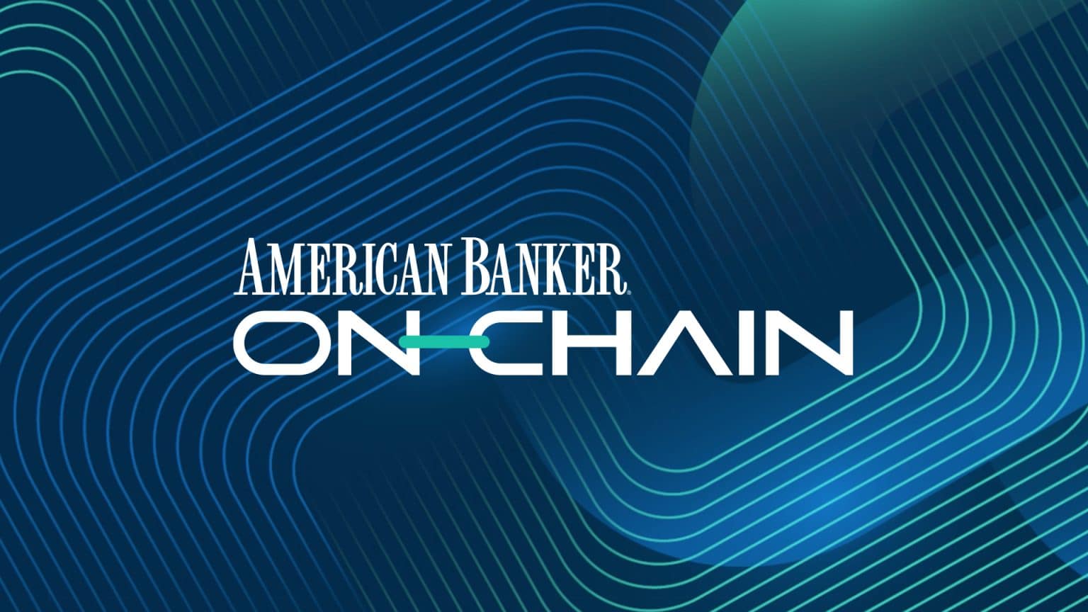 American Banker Launches the ON-CHAIN Executive Summit, Convening the Digital Asset Leaders Building the Future of On-Chain Finance