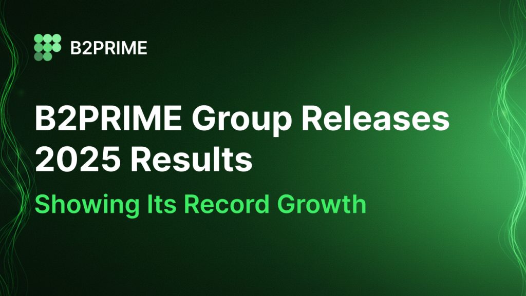 B2PRIME Group Announces Record 2025 Results with Strong Growth and Zero Debt